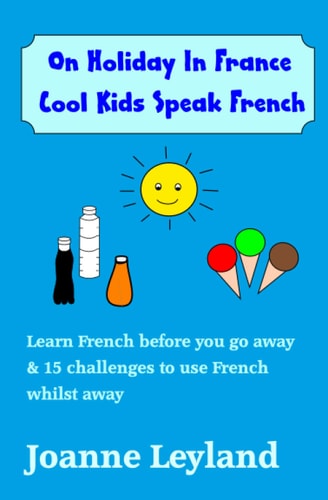 On Holiday in France Cool Kids Speak...