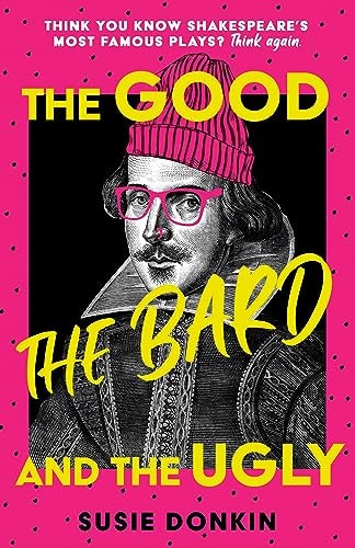 The Good, the Bard and the Ugly...