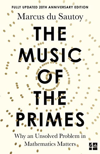 The Music of the Primes: Searching to Solve the Greatest Mystery in Mathematics