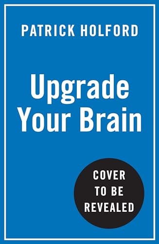 Supercharge Your Brain: Simple Hacks to Boost Your Brain Performance, Unlock Your Full Potential and Live a More Fulfilling Life