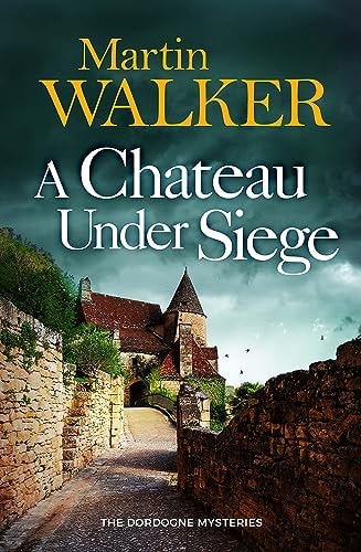 A Chateau Under Siege: A Bruno, Chief of Police Novel (Bruno, Chief of Police Series)