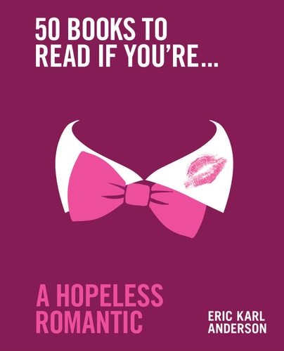 50 Books to Read If You're a Hopeless...