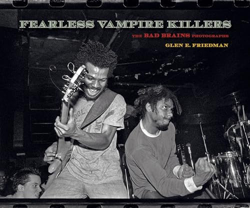 Fearless Vampire Killers The Bad Brains Photographs