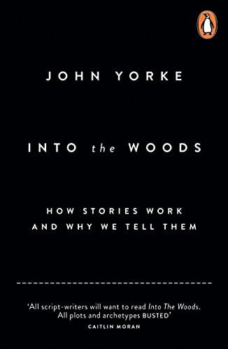 Into the Woods: A Five-Act Journey Into Story