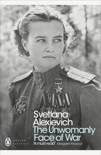 The Unwomanly Face of War: An Oral History of Women in World War II