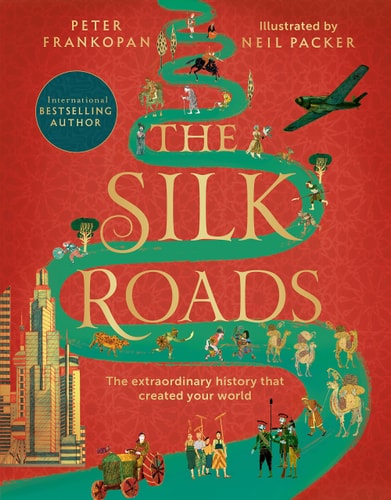 The Silk Roads: A New History of the World
