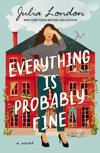 Everything Is Probably Fine: A Novel