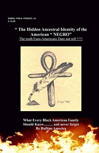 The Hidden Ancestral Identity of the American Negro: Why Black Lives Matter? (1) (Black American Handbook for the Survival Thru 21st)