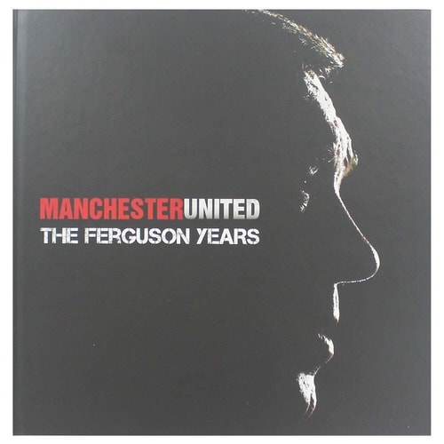 Manchester United: The Ferguson Years Collected (A Backpass Through History)