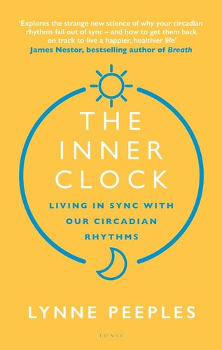 The Inner Clock: Living in Sync with Our Circadian Rhythms