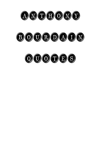 Anthony Bourdain Quotes Anthony Bourdain, Quotes, Quotations, Famous Quotes