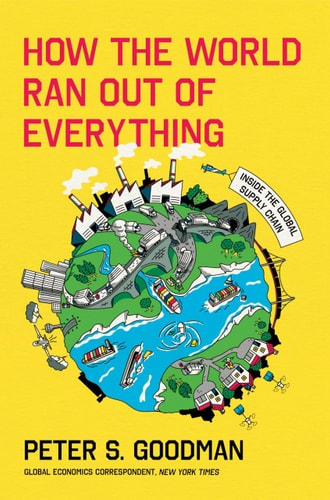 How the World Ran Out of Everything: Inside the Global Supply Chain