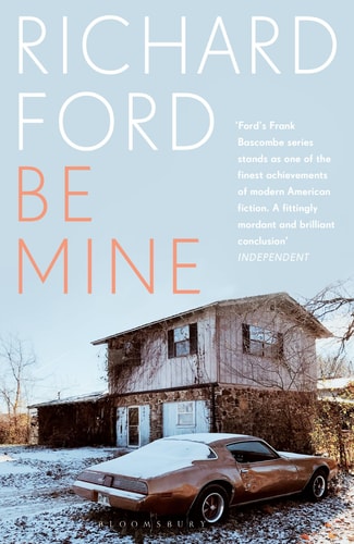 Be Mine: A Frank Bascombe Novel