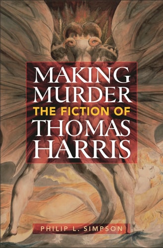 Making Murder: The Fiction of Thomas Harris