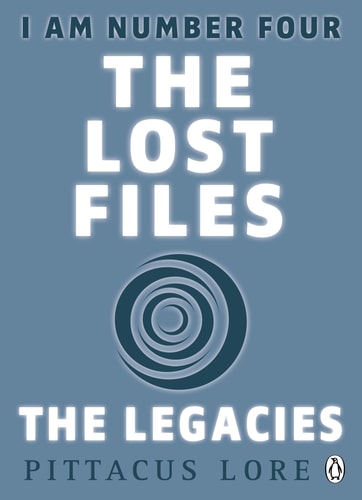 I Am Number Four: The Lost Files: The Legacies (Lorien Legacies: The Lost Files)