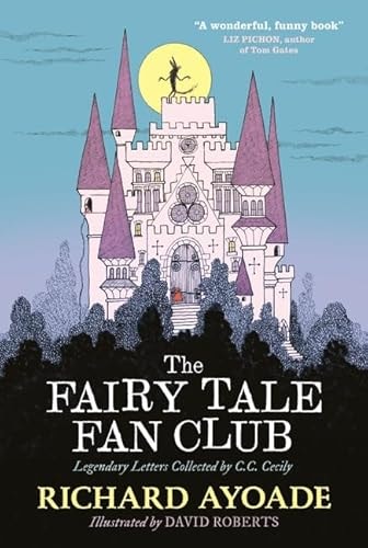 The Fairy Tale Fan Club: Legendary Letters collected by C.C. Cecily