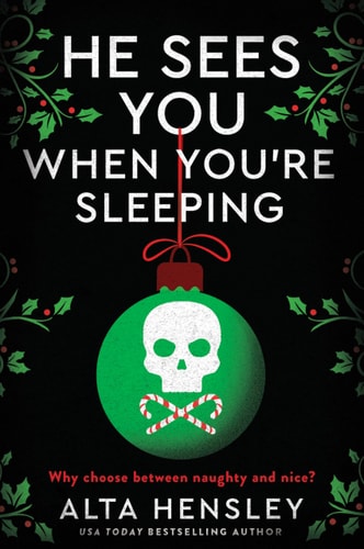 He Sees You When You're Sleeping A Naughty Or Nice Novel