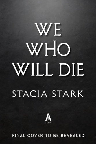 We Who Will Die (Deluxe Limited Edition) A Novel