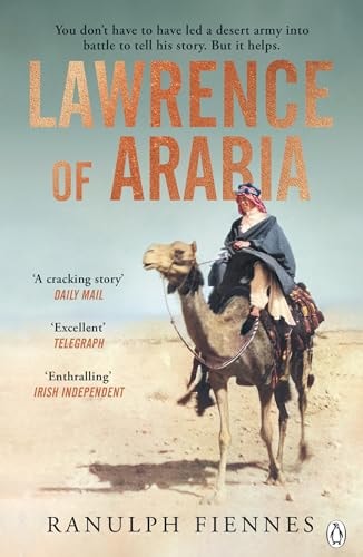 Lawrence of Arabia: My Journey in Search of T. E. Lawrence