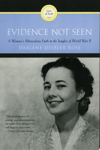 Evidence Not Seen A Woman's Miraculous Faith in the Jungles of World War II