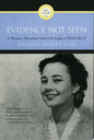 Evidence Not Seen A Woman's Miraculous Faith in the Jungles of World War II