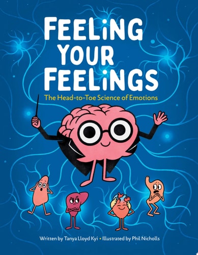Feeling Your Feelings The Head-to-Toe Science of Emotions