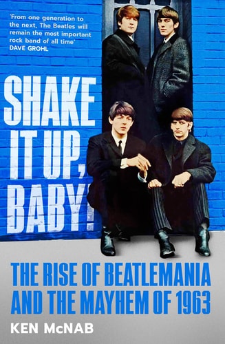 Shake It Up Baby!: Notes from a British pop music reporter 1961-1972