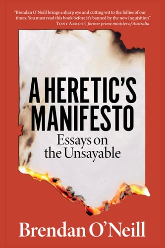 A Heretic's Manifesto: Essays on the Unsayable