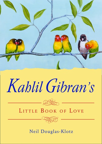 Kahlil Gibran's Little Book of Love...