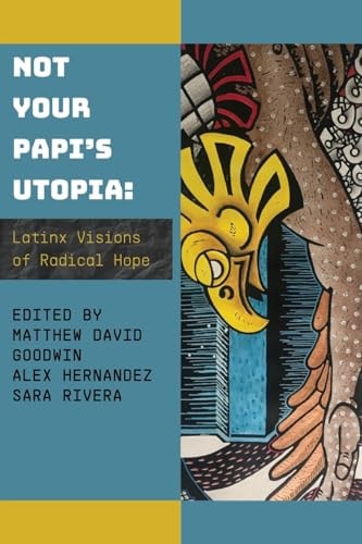 Not Your Papi's Utopia