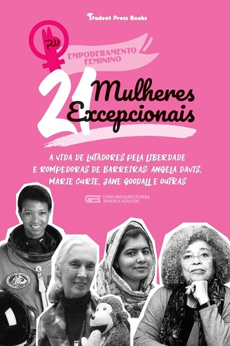 21 Mulheres Excepcionais A vida...