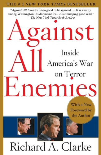 Against All Enemies: Inside America's War on Terror