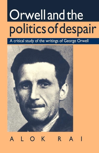 Orwell and the Politics of Despair...