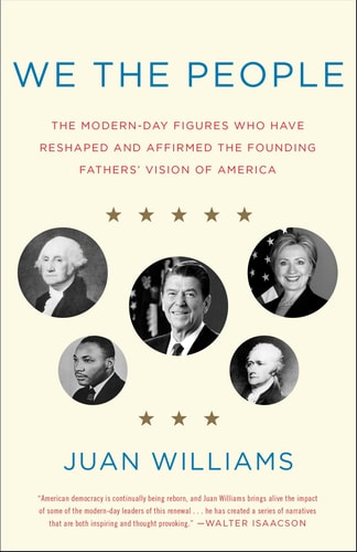 We the People The Modern-Day Figures Who Have Reshaped and Affirmed the Founding Fathers' Vision of America