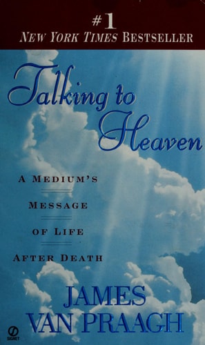 Talking to Heaven: A Medium's Message of Life After Death