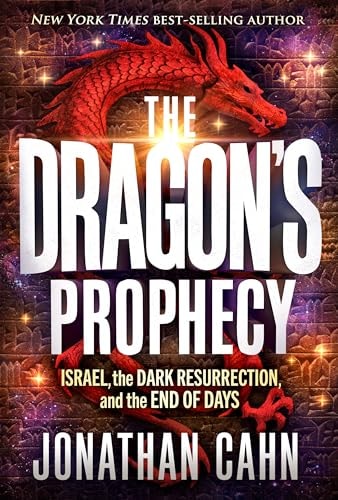 The Dragon's Prophecy Israel, the Dark Resurrection, and the End of Days
