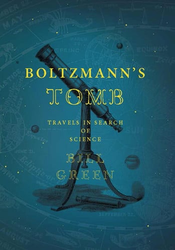 Boltzmann's Tomb Travels in Search of Science