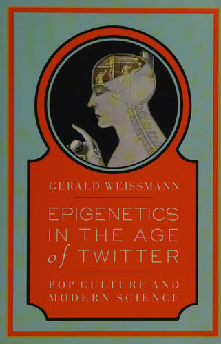 Epigenetics in the Age of Twitter Pop Culture and Modern Science