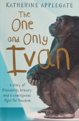 The One and Only Ivan: A Newbery Award Winner