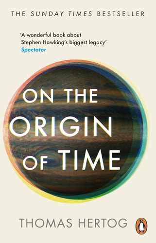 On the Origin of Time: Stephen Hawking's Final Theory