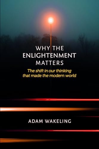 Why the Enlightenment Matters