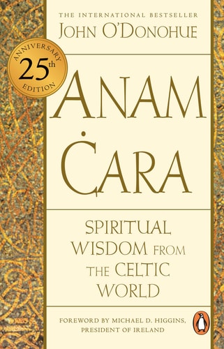 Anam Cara [Twenty-fifth Anniversary Edition]: A Book of Celtic Wisdom