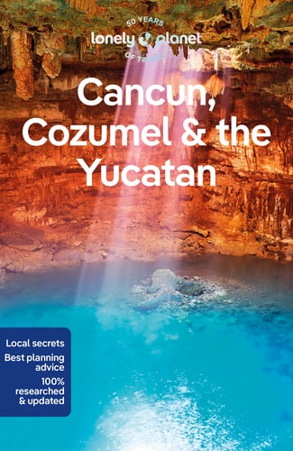 Lonely Planet Cancun, Cozumel &...