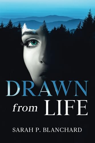 Drawn from Life A Novel of Psychological Suspense