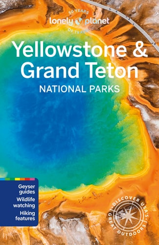 Lonely Planet Yellowstone & Grand...