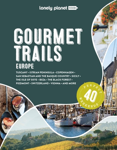 Lonely Planet Gourmet Trails of...