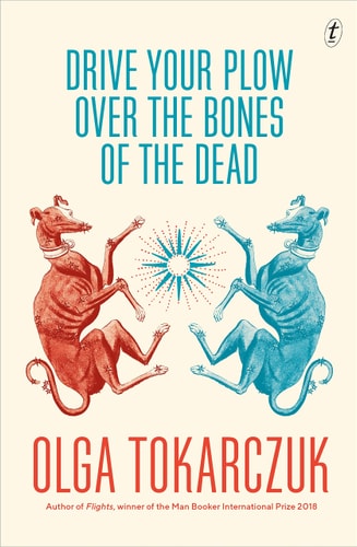 Drive Your Plow Over the Bones of the Dead: A Novel