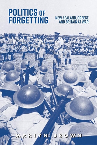 Politics of Forgetting: New Zealand, Greece and Britain at War