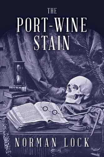 The Port-wine Stain With an Unfinished Tale by Edgar A. Poe