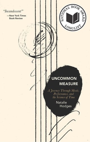 Uncommon Measure A Journey Through Music, Performance, and the Science of Time